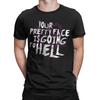 Men Women Him Band Your Pretty Face Is Going To Hell Shirt 100% Cotton Print Tee Shirts Top Clothing