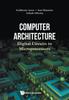 Книга Computer Architecture: Digital Circuits To Microprocessors