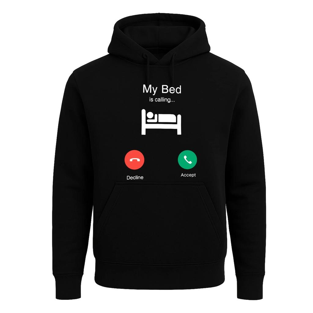My Bed is Calling Lazy Boy Graphic Funny Sweatshirt Party Funny Hood Mens Hoodie