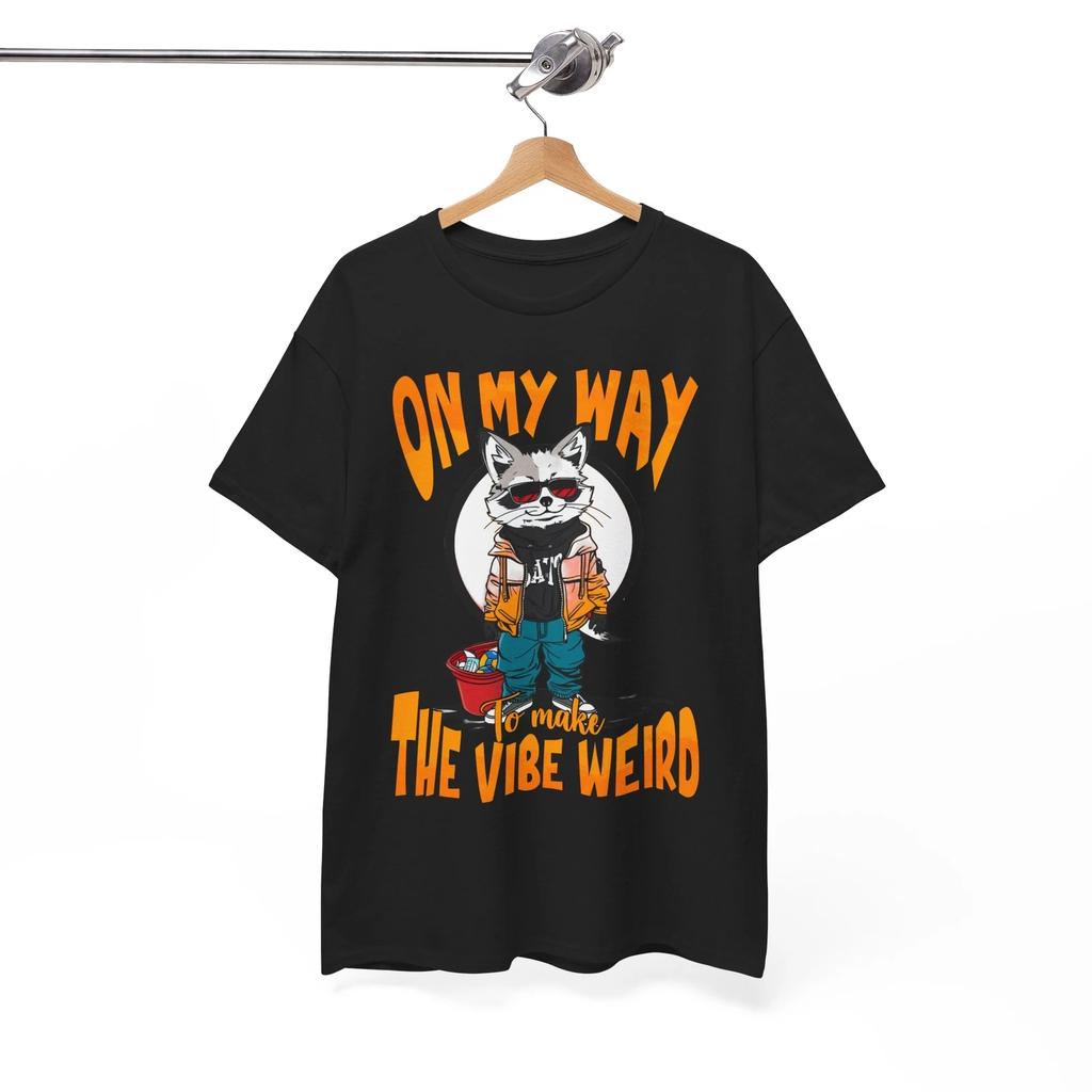 Unbelievably Funny T-Shirt - On My Way To Make The Vibe Weird Shirt