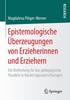 Книга Epistemologische UEberzeugungen Von Erzieherinnen Und Erziehern : Die Bedeutung Fur Das Padagogische Handeln In Kindertageseinrichtungen