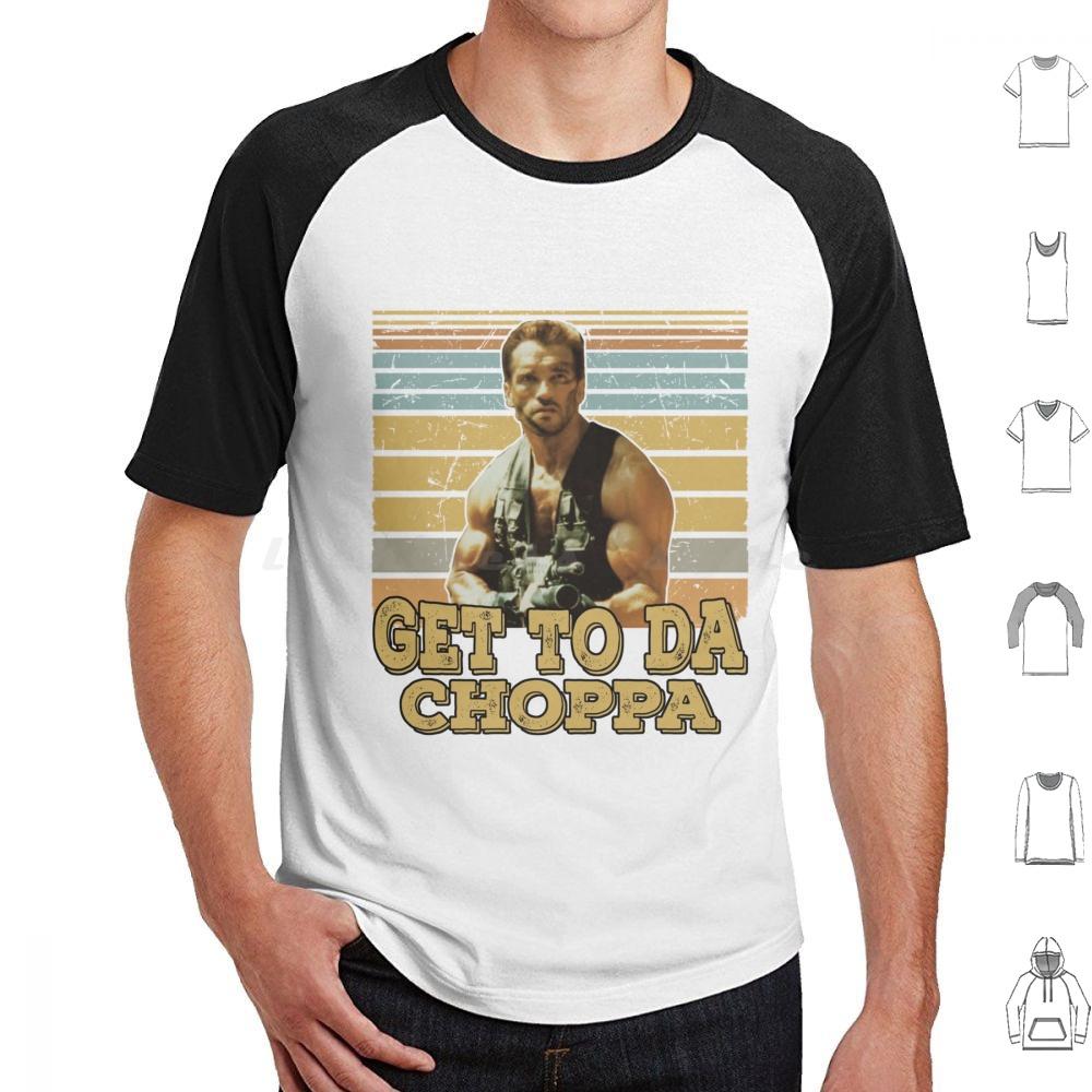 Get To Da Choppa T Shirt Men Women Kids 6xl Get To Da Choppa Arnold Schwarzenegger Arnold Movie Schwarzenegger Funny Retro