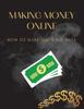Книга Making Money Online : How To Make 1000$ Per Week