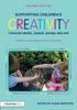 The Supporting Children???s Creativity Through Music, Dance, Drama and Art : Creative Conversations In the Early Years Book