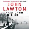 A Lily of the Field by John Lawton Paperback Book 9781611855913