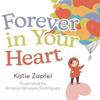 Forever In Your Heart by Katie Zapfel Hardback Book 9781645383482