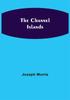 Книга The Channel Islands by Joseph Morris - Paperback