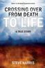 Книга Crossing Over from Death To Life : A True Story : 1