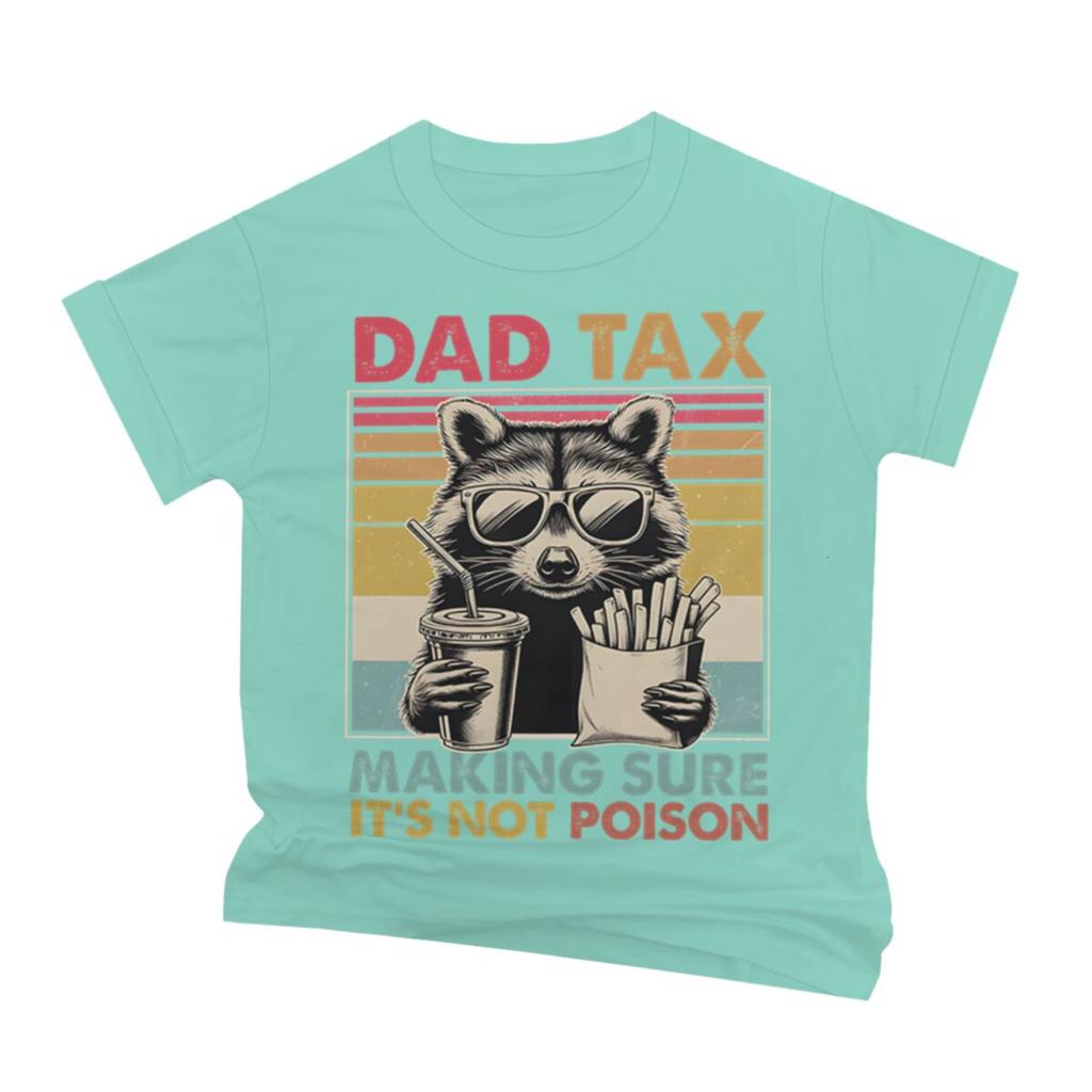 Funny Dad Tax Raccoon Casual Style Graphic T Shirt Unisex Unisex Crewneck Short Sleeve Tee Shirts Unisexs Tshirts Male Tshirts