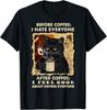 Before Coffee I Hate Everyone After Coffee Black Cat Drink Unisex T-Shirt