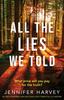 The All the Lies We Told : An Unputdownable and Emotional Page-turner Full of Suspense Book