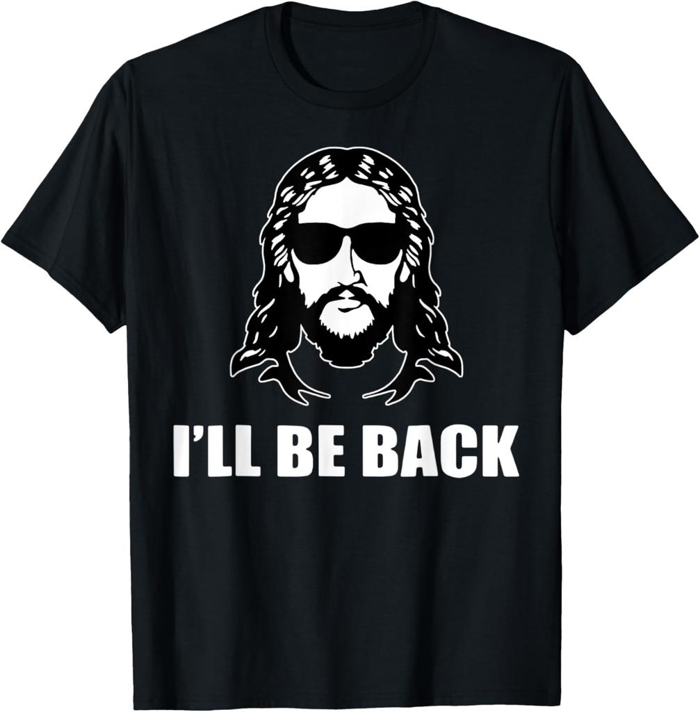 Religious Ill Be Back Jesus Christian Custom Printed Graphic T Shirts Graphic T Shirts Print on Demand Camisas Streetwear