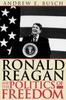 Книга Ronald Reagan and the Politics of Freedom