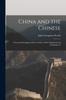 Книга China and the Chinese : A General Description of the Country and Its Inhabitants, Its Civilization A