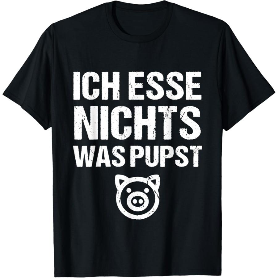 Ich Esse Nichts Was Pupst Vegan Vegetarian Animal Lovers T-Shirt