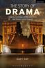 The The Story of Drama : Tragedy, Comedy and Sacrifice from the Greeks To the Present Book