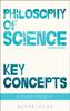 The Philosophy of Science: Key Concepts Book