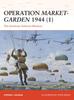 The Operation Market-Garden 1944 (1) : The American Airborne Missions Book