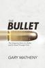 Книга The Bullet : The Intriguing Story of a Bullet and Its Travel Through Time