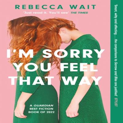 Im Sorry You Feel That Way by Rebecca Wait Paperback Book 9781529420463