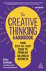 The The Creative Thinking Handbook : Your Step-by-Step Guide To Problem Solving In Business Book