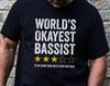 Bass Guitar Player T-Shirt 'World's Okayest Bassist' - Musician Humor Tee, Music Theory Shirt, Bassist Gift, Funky Bass Player Apparel