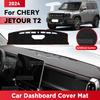 Для CHERY JETOUR T2 2024 Коврик на приборную панель автомобиля Защита от солнца Коврик от бликов Ковер на приборную панель Аксессуары для защиты