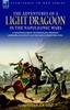 Книга The Adventures of a Light Dragoon In the Napoleonic Wars - A Cavalryman During the Peninsular Waterloo Campaigns, In Captivity At the Siege of Bhu