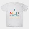 T Shirt Women I Still Hate Laettner Harajuku Print Kawaii Tshirt Summer Short Sleeve Female T-Shirt Top Tee