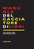 The Manuale Del Cacciatore Di Libri Book