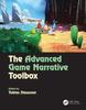 Книга The Advanced Game Narrative Toolbox