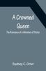 Книга A Crowned Queen; The Romance of a Minister of State