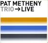 CD PAT METHENY  Trio Live 9362479072 Warner Bros. Re 2000 US Jazz Used