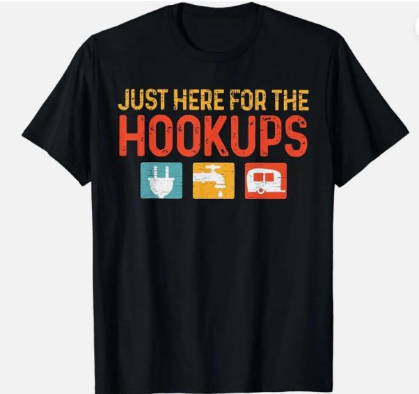 Just Here For The Hookups Funny Camping Lover Camper T-Shirt APH38