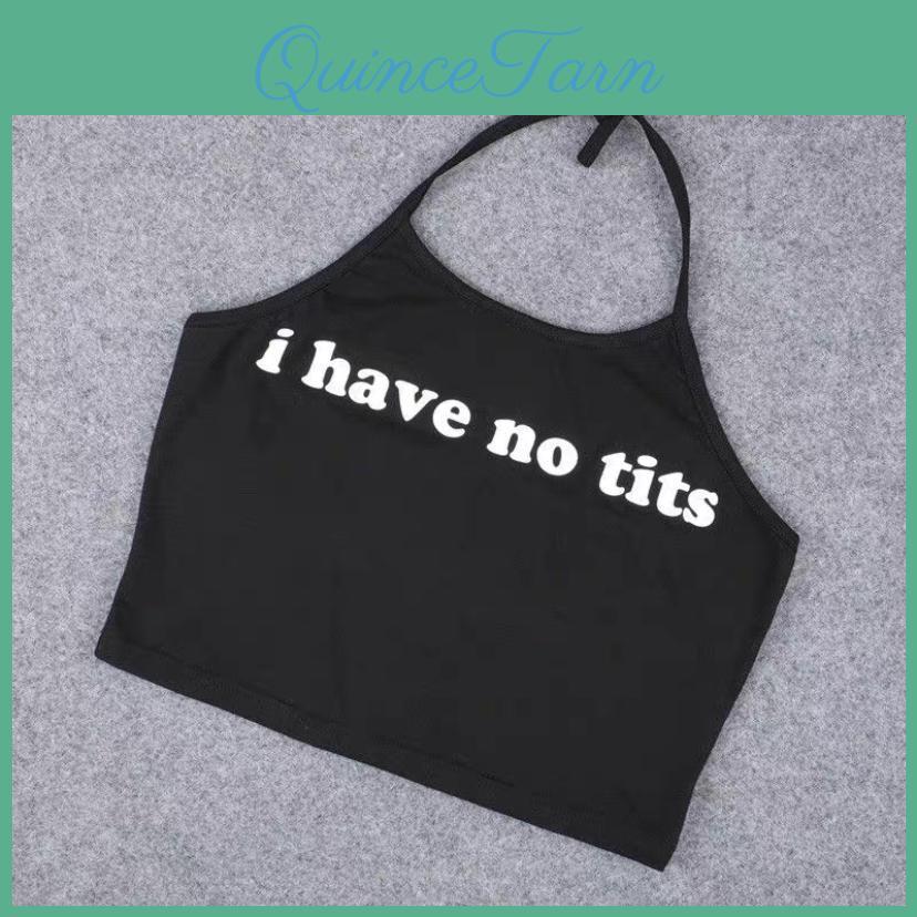 Sexy Women Cropped Clothes Camis Bra Crop Top Crop Feminino Funny Letter I Have No Tits Strapless Tops 100 Cotton