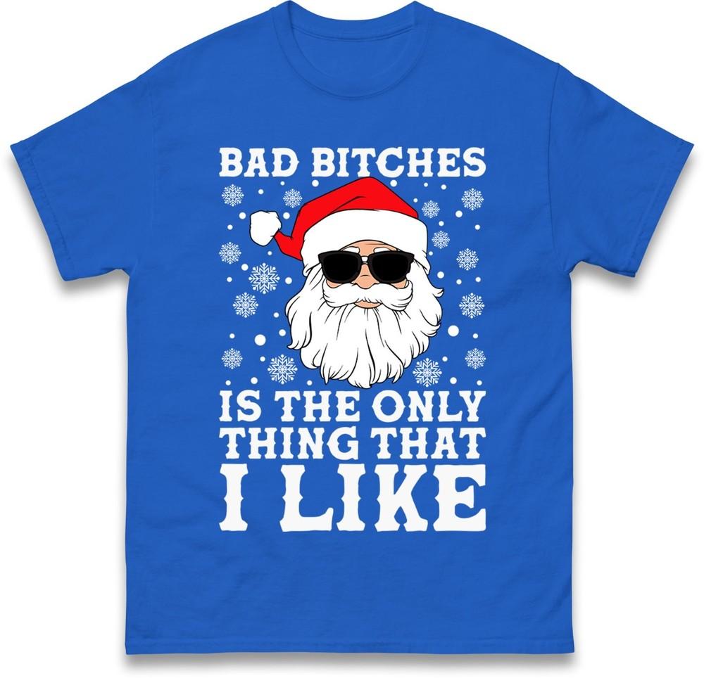 Bad Bitches Santa Christmas Tshirt Funny Cool Xmas Holiday Humor Friends Top