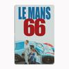 LE MANS 66 Poster Car Metal Sign Poster Garage Room Decor Automobile Club Custom Tin Vintage Home Decor