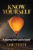The Know Yourself : A Journey from Lost To Found Book