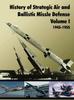 The History of Strategic and Ballistic Missle Defense, Volume I Book