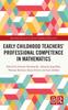 Книга Early Childhood Teachers' Professional Competence In Mathematics