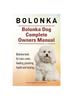 Книга Bolonka. Bolonka Dog Complete Owners Manual. Bolonka Book for Care, Costs, Feeding, Grooming, Health and Training.