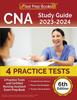 The CNA Study Guide 2023-2024 : 4 Practice Tests and Certified Nursing Assistant Exam Prep Book [6th Edition] Book