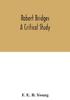Книга Robert Bridges A Critical Study by F. E. B. Young - Hardback