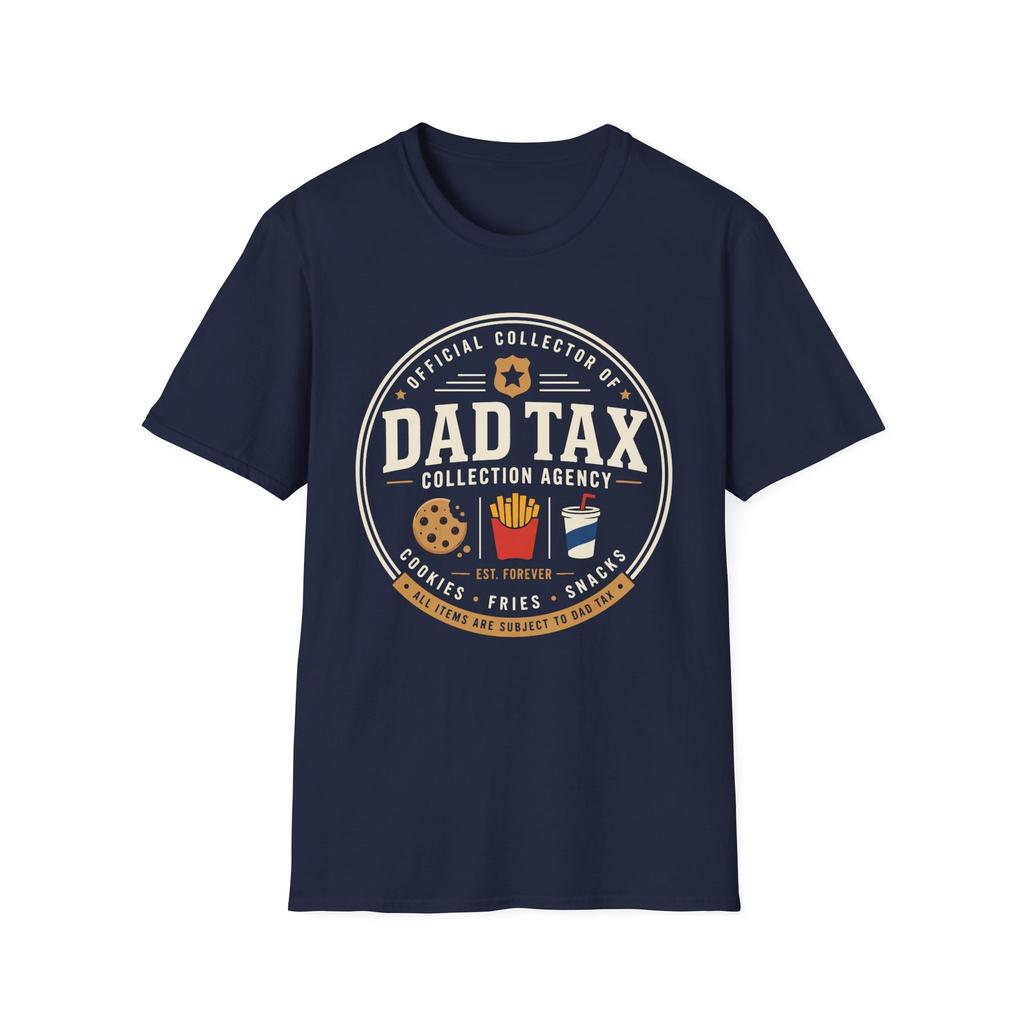 Dad Tax Collection Agency Unisex T-Shirt | Funny Dad Life Graphic