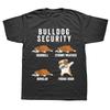 English Bulldog Security Funny Dog Gift T Shirts Graphic Cotton Streetwear Short Sleeve Birthday Summer T-shirt Mens Clothing