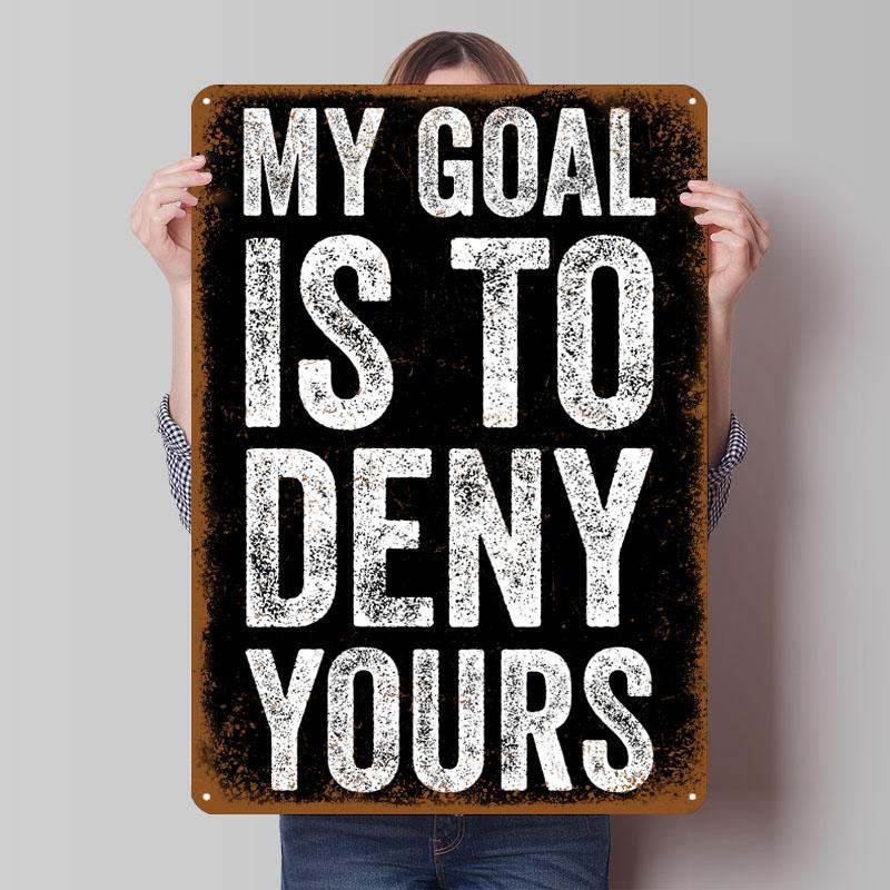 My Goal Is To Deny Yours Tinplate Signs Sport Poster Wall Art Mural Custom Metal Sign for Wall Art Decoration Vintage Decor Bar