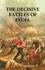 Книга The Decisive Battles of India