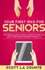 Книга Your First iPad For Seniors : The Ridiculously Simple Guide To iPad 10.2 and Other iPads Running iPadOS 13