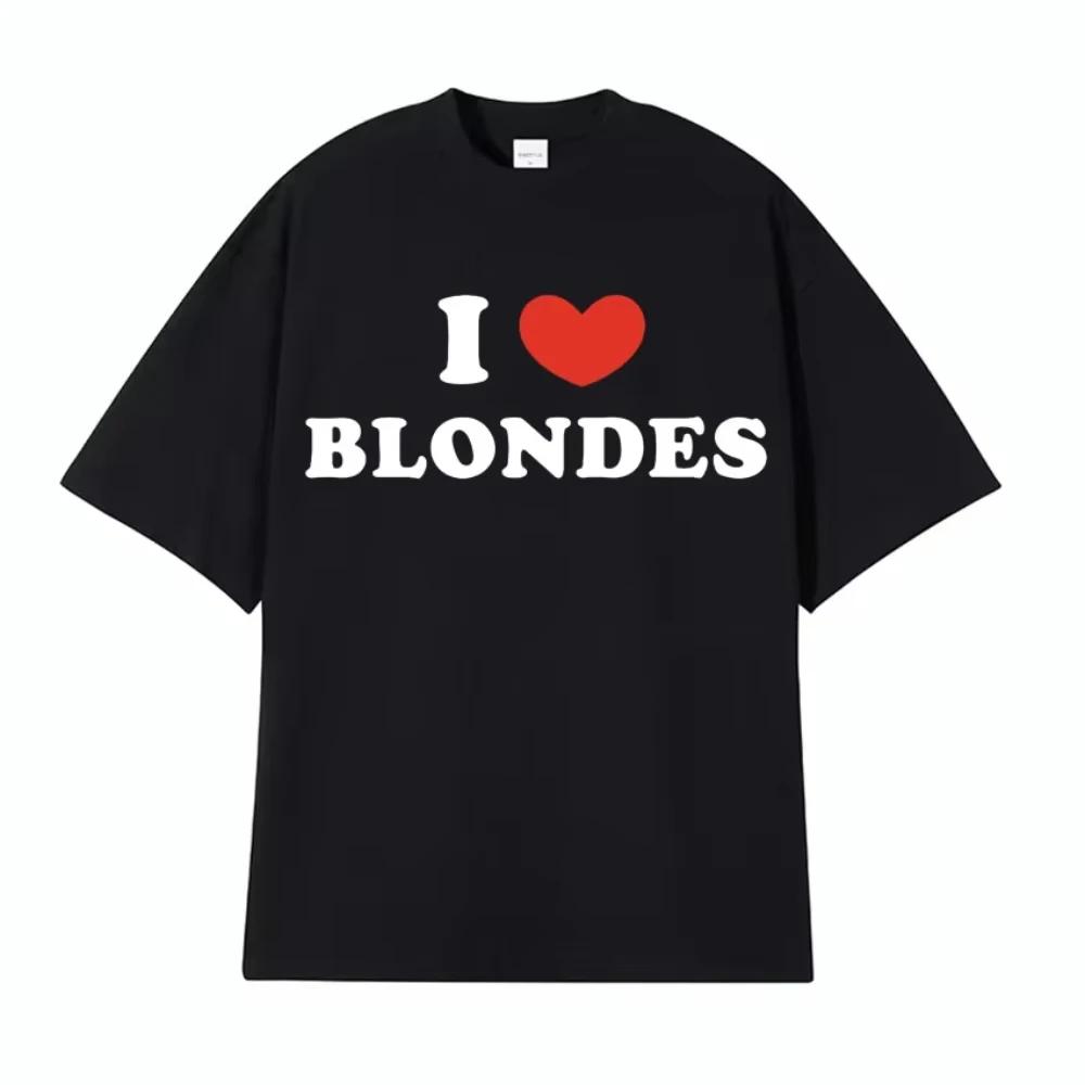 Футболка с принтом букв "I Love Blondes" Модная Повседневная Футболка с Коротким Рукавом и Круглым Вырезом Мужская Женская Футболки из Чистого Хлопка
