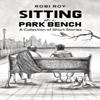Sitting on a Park Bench by Robi Roy Hardback Book 9781685623869